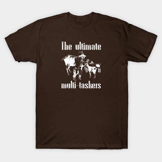 Goats The Ultimate Multi - Taskers Mowing the Grass Sustainable Farming Distressed Funny Quote T-Shirt by HelenGie